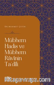 Mübhem Hadis ve Mübhem Ravînin Ta‘Dîli