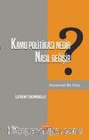Kamu Politikası Nedir, Nasıl Değişir? Kuramsal Bir Giriş