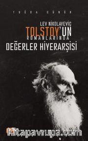Lev Nikolayeviç Tolstoy’un Romanlarında Değerler Hiyerarşisi