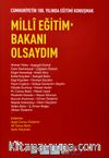 Milli Eğitim Bakanı Olsaydım & Cumhuriyetin 100. Yılında Eğitimi Konuşmak 