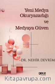 Yeni Medya Okuryazarlığı ve Medyaya Güven