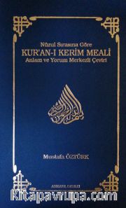 Nüzul Sırasına Göre Kur’an-ı Kerim Meali (Ciltli) <br /> Anlam ve Yorum Merkezli Çeviri
