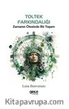 Toltek Farkındalığı & Zamanın Ötesinde Bir Yaşam