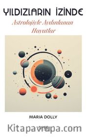 Yıldızların İzinde <br /> Astrolojiyle Aydınlanan Hayatlar