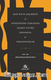 Kur'an'ın Geçmişte ve Günümüzde Varlığına İşaret Ettiği Paranoya ve Paranoyaklar
