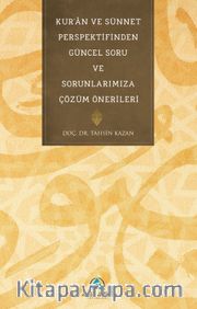 Kur’an ve Sünnet Perspektifinden Güncel Soru ve Sorunlarımıza Çözüm Önerileri
