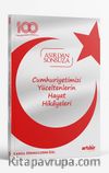 Cumhuriyetimizi Yüceltenlerin Hayat Hikayeleri