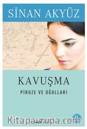 Kavuşma <br /> Piruze ve Oğulları