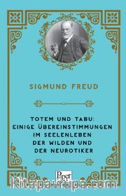 Totem und Tabu: Einige Übereinstimmungen im Seelenleben der Wilden und der Neurotiker