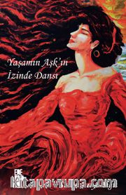 Yaşamın Aşk’ın İzinde Dansı 