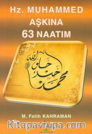 Hz. Muhammed Aşkına 63 Naatım