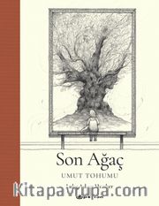 Son Ağaç <br /> Umut Tohumu