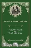 Twelfth Night: or, What You Will
