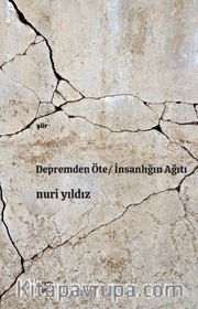 Depremden Öte / İnsanlığın Ağıtı