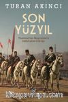 Son Yüzyıl & Tanzimat’tan Meşrutiyet’e İstibdattan Çöküşe