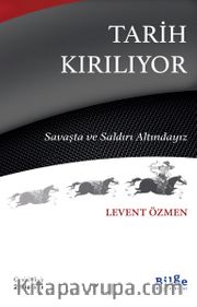 Tarih Kırılıyor <br /> Savaşta Ve Saldırı Altındayız