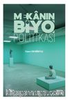 Mekanın Biyo Politikası & Yaşamın Teşebbüsleştirilmesinde Mekanın Rolü