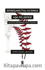 Rönesans İtalya'sında Aşk Felsefesi <br /> Giovanni Pico Della Mirandola’nın Şerh’i (Commento