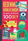 Bedenimiz Hakkında Bilmen Gereken 100 Şey