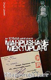 Mahpushane Mektupları / Bir 12 Eylül Şahidi Olarak