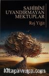Sahibini Uyandırmayan Mektuplar