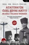 Atatürk'ün Özel Şifre Hattı & Pr Gizli Telgraf Merkezi