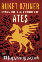 Ateş / Uyumsuz Defne Kaman'ın Maceraları