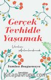 Gerçek Tevhidle Yaşamak & Varoluşu Anlamlandırmak