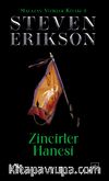 Zincirler Hanesi / Malazan Yitikler Kitabı 4 (Ciltli)