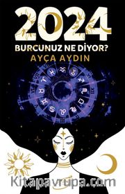 2024 Burcunuz Ne Diyor ?