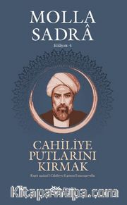 Cahiliye Putlarını Kırmak