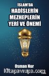 İslam'da Hadislerin Mezheplerin Yeri ve Önemi