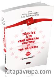 Türkiye İçin Yeni Anayasa Vizyonu ve Yol Haritası Cilt 2