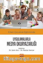 Erken Çocukluk Eğitiminde Uygulamalarla Medya Okuryazarlığı