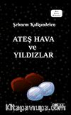 Ateş Hava ve Yıldızlar