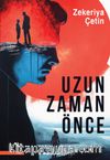 Uzun Zaman Önce