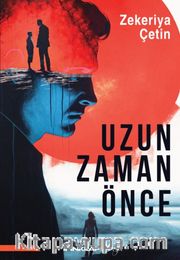 Uzun Zaman Önce