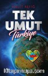 Tek Umut Türkiye