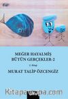 Meğer Hayalmiş Bütün Gerçekler-2  
