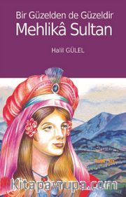 Bir Güzelden de Güzeldir  Mehlika Sultan