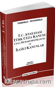 T.C. Anayasası Türk Ceza Kanunu Ceza Muhakemesi Kanunu ve İlgili Kanunlar