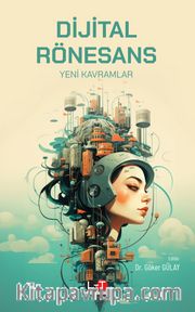 Dijital Rönesans <br /> Yeni Kavramlar