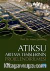 Atıksu Arıtma Tesislerinin Projelendirilmesi