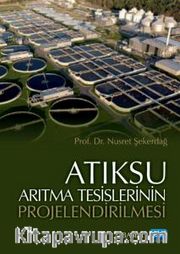 Atıksu Arıtma Tesislerinin Projelendirilmesi