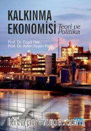 Kalkınma Ekonomisi Teori ve Politika (Ergül Han,Ayten Ayşen Kaya)