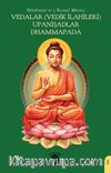 Hindistan’ın 3 Kutsal Metni: Vedalar (Vedik İlahileri), Upanişadlar, Dhammapada
