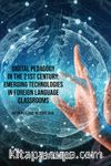 Digital Pedagogy In the 21st Century: Emerging Technologies in Foreign Language Classrooms