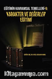 Eğitimin Kavramsal Temelleri 9: Karakter Ve Değerler Eğitimi
