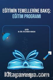 Eğitimin Temellerine Bakış:  Eğitim Programı