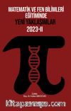 Matematik ve Fen Bilimleri Eğitiminde Yeni Yaklaşımlar 2023-II